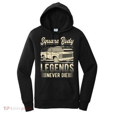 Square Body Legends Never Die Artwork For A Truck Driver Women's Hoodie
