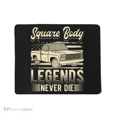 Square Body Legends Never Die Artwork For A Truck Driver Mousepad