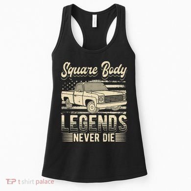 Square Body Legends Never Die Artwork For A Truck Driver Women's Tank Top