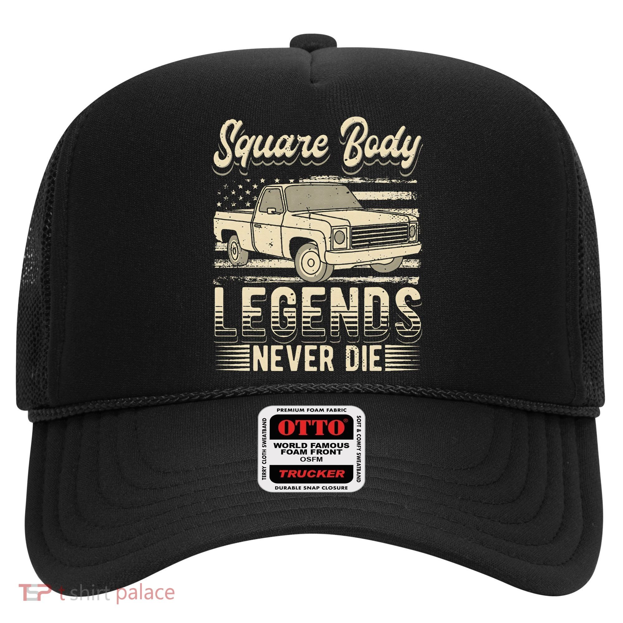 Square Body Legends Never Die Artwork For A Truck Driver Hat