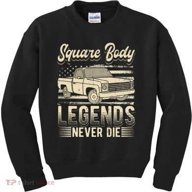 Square Body Legends Never Die Artwork For A Truck Driver Kids Sweatshirt