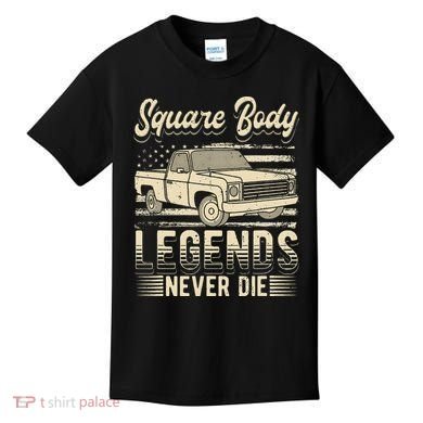 Square Body Legends Never Die Artwork For A Truck Driver Kids T-Shirt