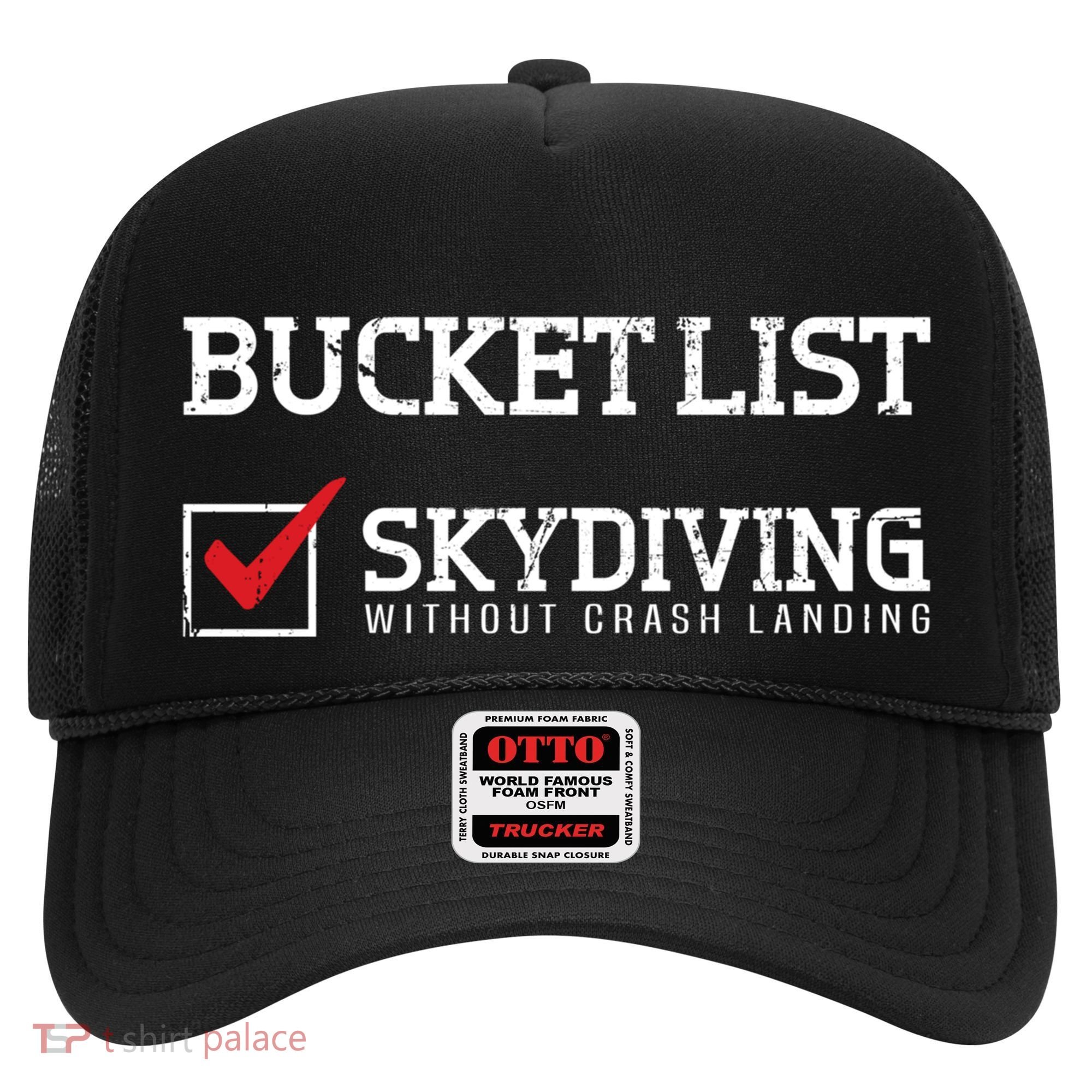 Skydiving Bucket List Funny Skydiver Parachuter Quote Gift Hat