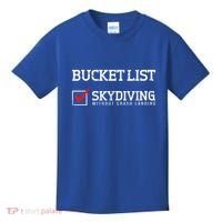 Skydiving Bucket List Funny Skydiver Parachuter Quote Gift Kids T-Shirt thumb 0