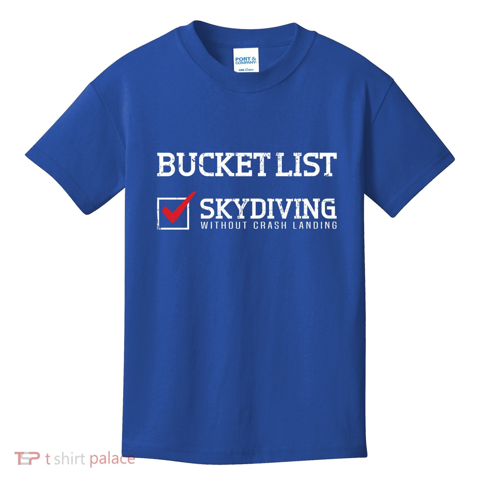 Skydiving Bucket List Funny Skydiver Parachuter Quote Gift Kids T-Shirt
