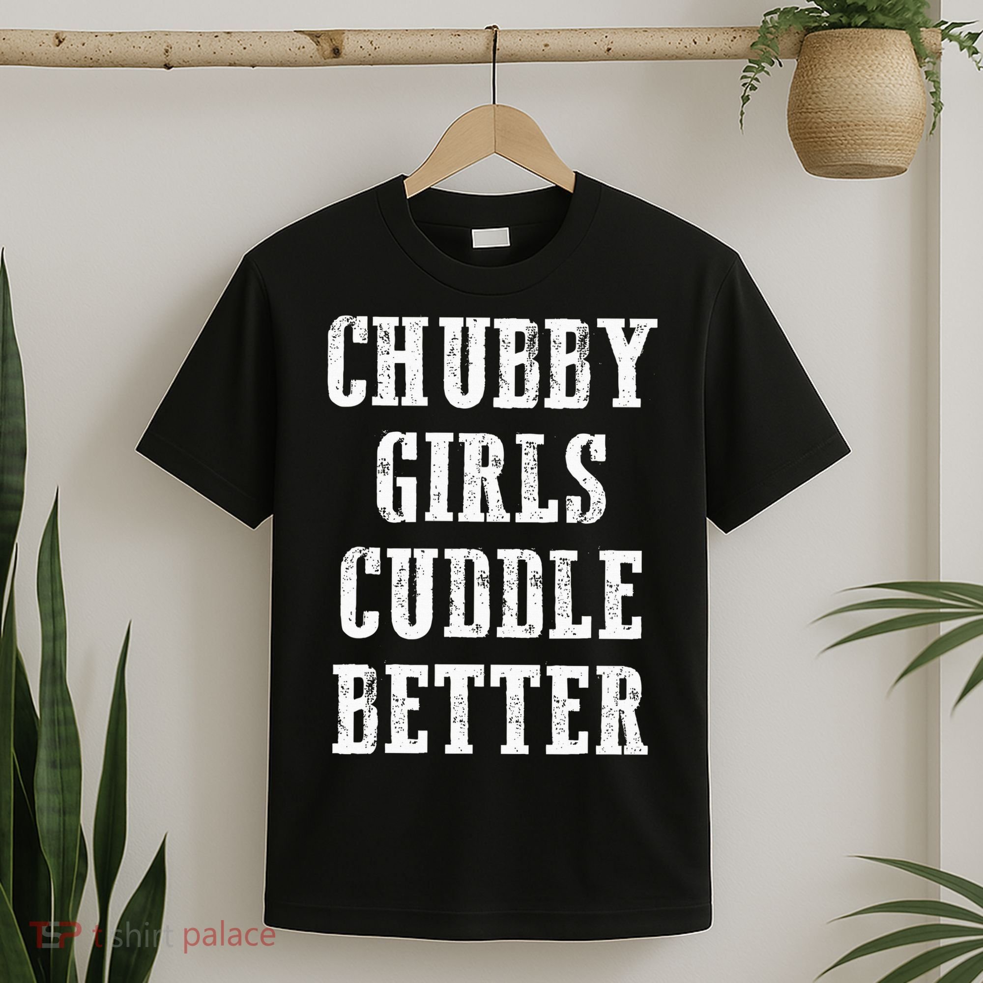 SSBBW BBW Lover Chubby Cuddle Better T-Shirt
