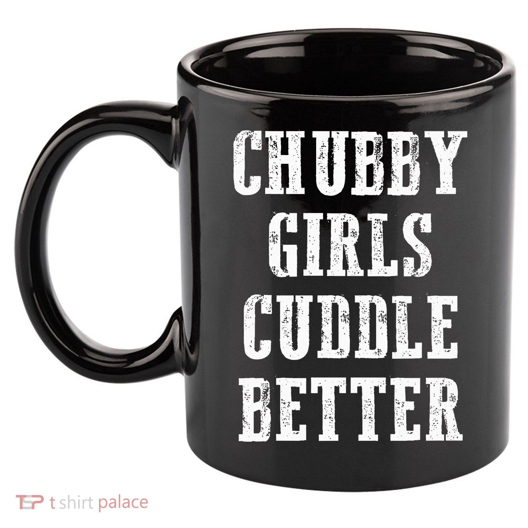 SSBBW BBW Lover Chubby Cuddle Better 11oz C Handle Ceramic Mug