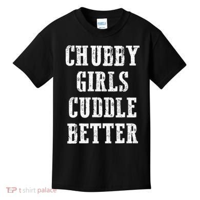 SSBBW BBW Lover Chubby Cuddle Better Kids T-Shirt