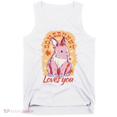Some Bunny Loves You Cute Tank Top