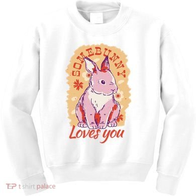 Some Bunny Loves You Cute Kids Sweatshirt