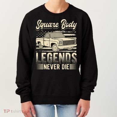 Square Body Legends Never Die Artwork For A Truck Driver Women's Sweatshirt