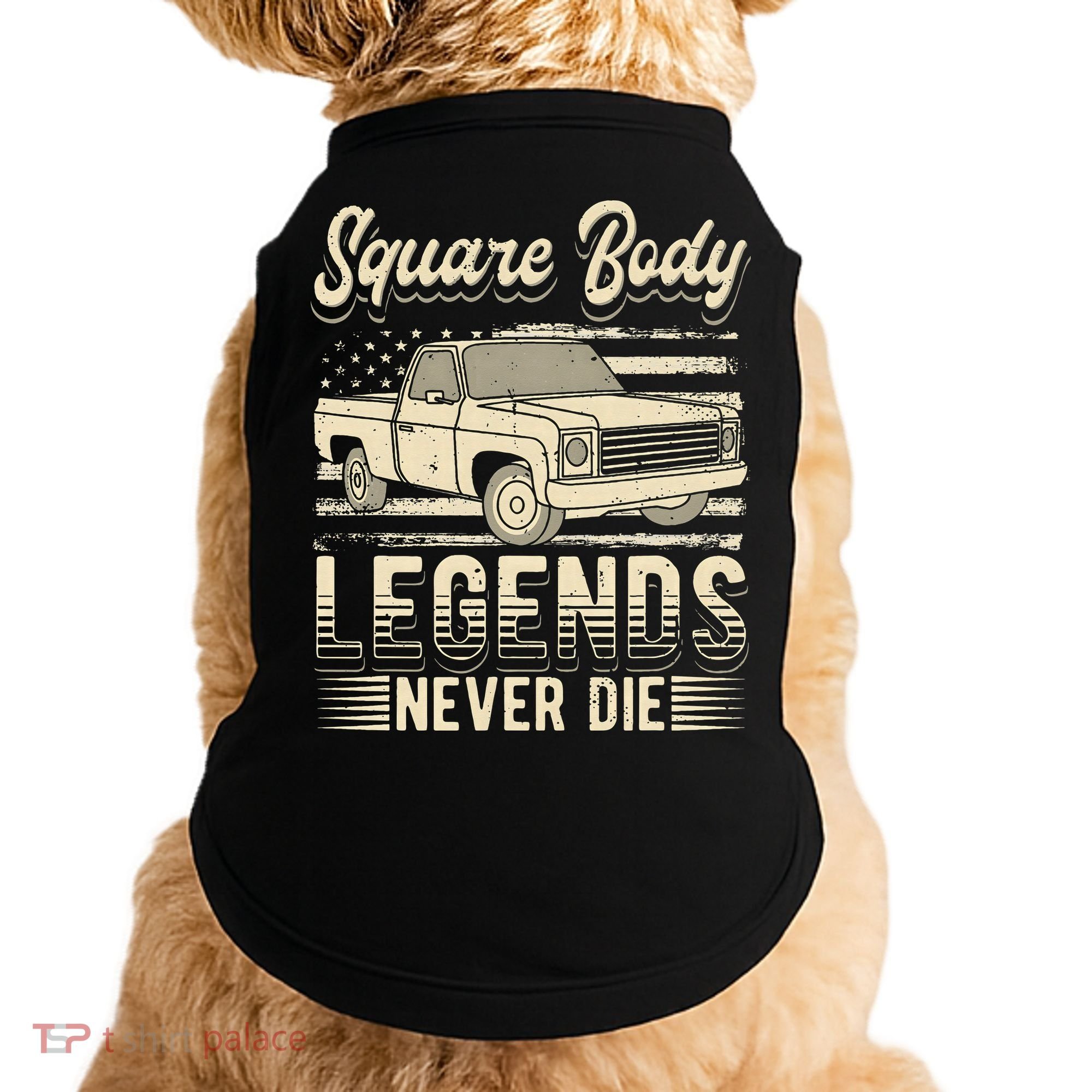 Square Body Legends Never Die Artwork For A Truck Driver Doggie Tank