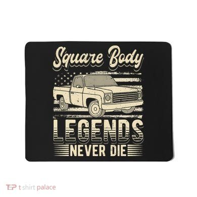 Square Body Legends Never Die Artwork For A Truck Driver Mousepad