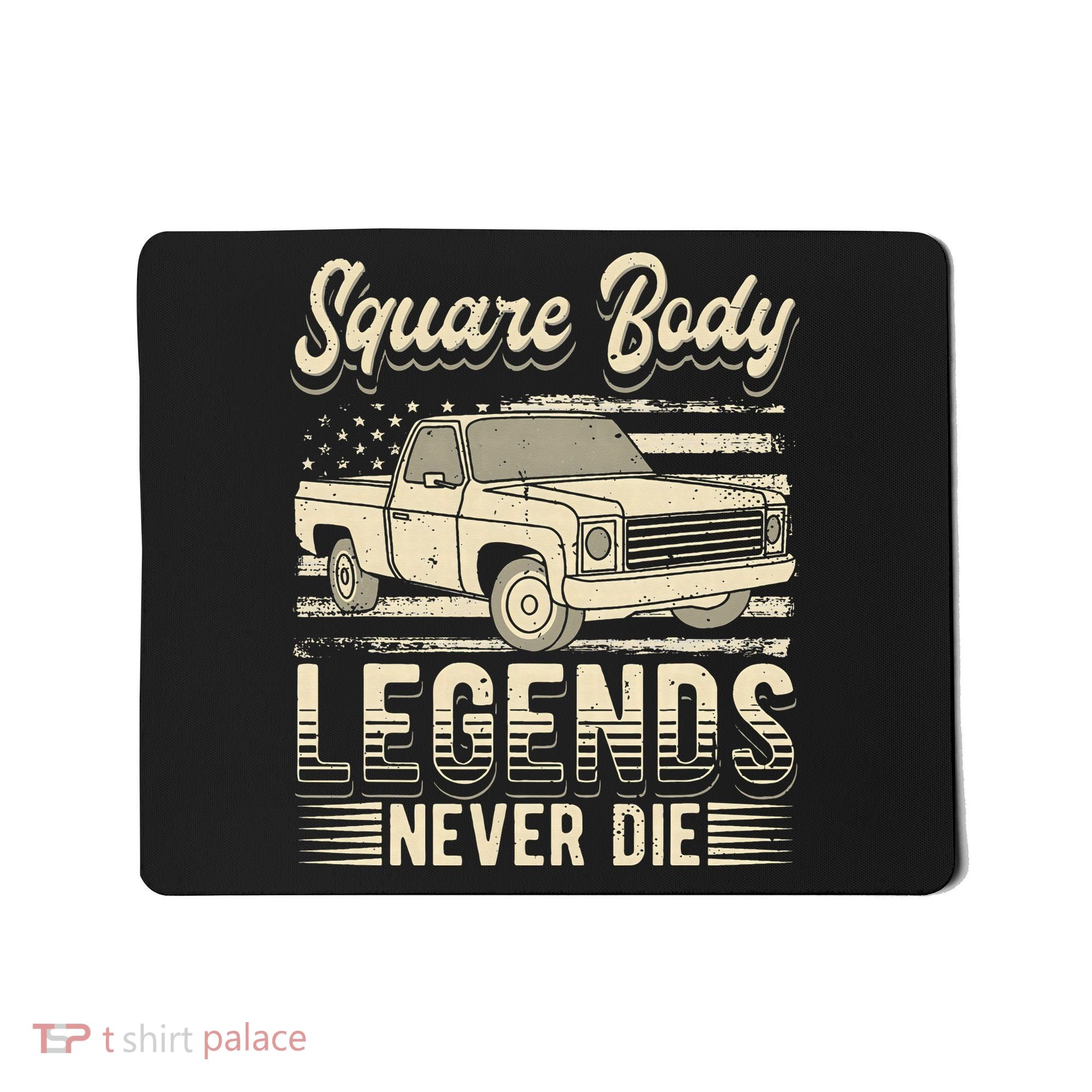 Square Body Legends Never Die Artwork For A Truck Driver Mousepad