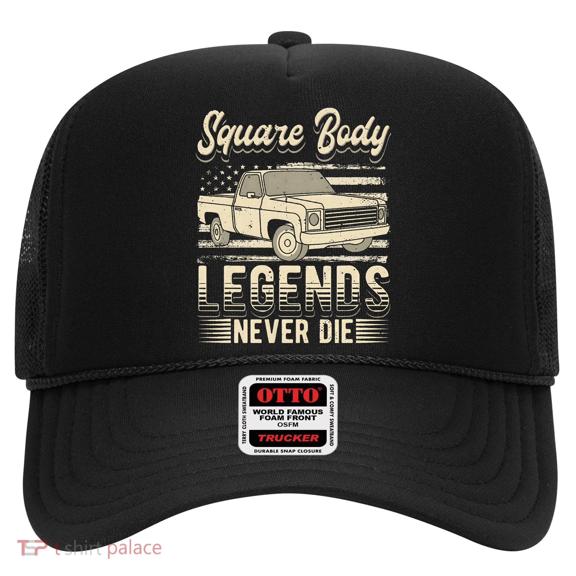 Square Body Legends Never Die Artwork For A Truck Driver Hat