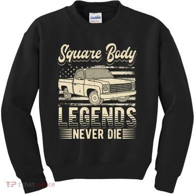 Square Body Legends Never Die Artwork For A Truck Driver Kids Sweatshirt