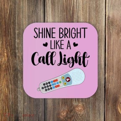 Shines Bright Like Call Light Funny Nurse Aide ER ICU Nurse Coaster