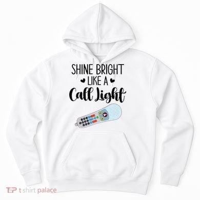 Shines Bright Like Call Light Funny Nurse Aide ER ICU Nurse Hoodie