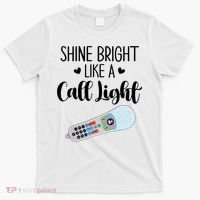 Shines Bright Like Call Light Funny Nurse Aide ER ICU Nurse T-Shirt thumb 0