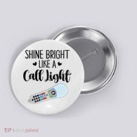 Shines Bright Like Call Light Funny Nurse Aide ER ICU Nurse Button thumb 0
