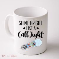 Shines Bright Like Call Light Funny Nurse Aide ER ICU Nurse Coffee Mug thumb 0