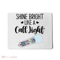 Shines Bright Like Call Light Funny Nurse Aide ER ICU Nurse Mousepad thumb 0