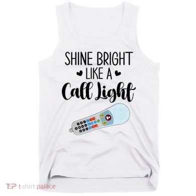 Shines Bright Like Call Light Funny Nurse Aide ER ICU Nurse Tank Top