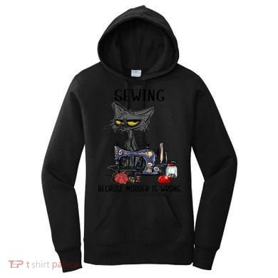 Sewing Because Murder Is Wrong Funny Cat Women's Hoodie
