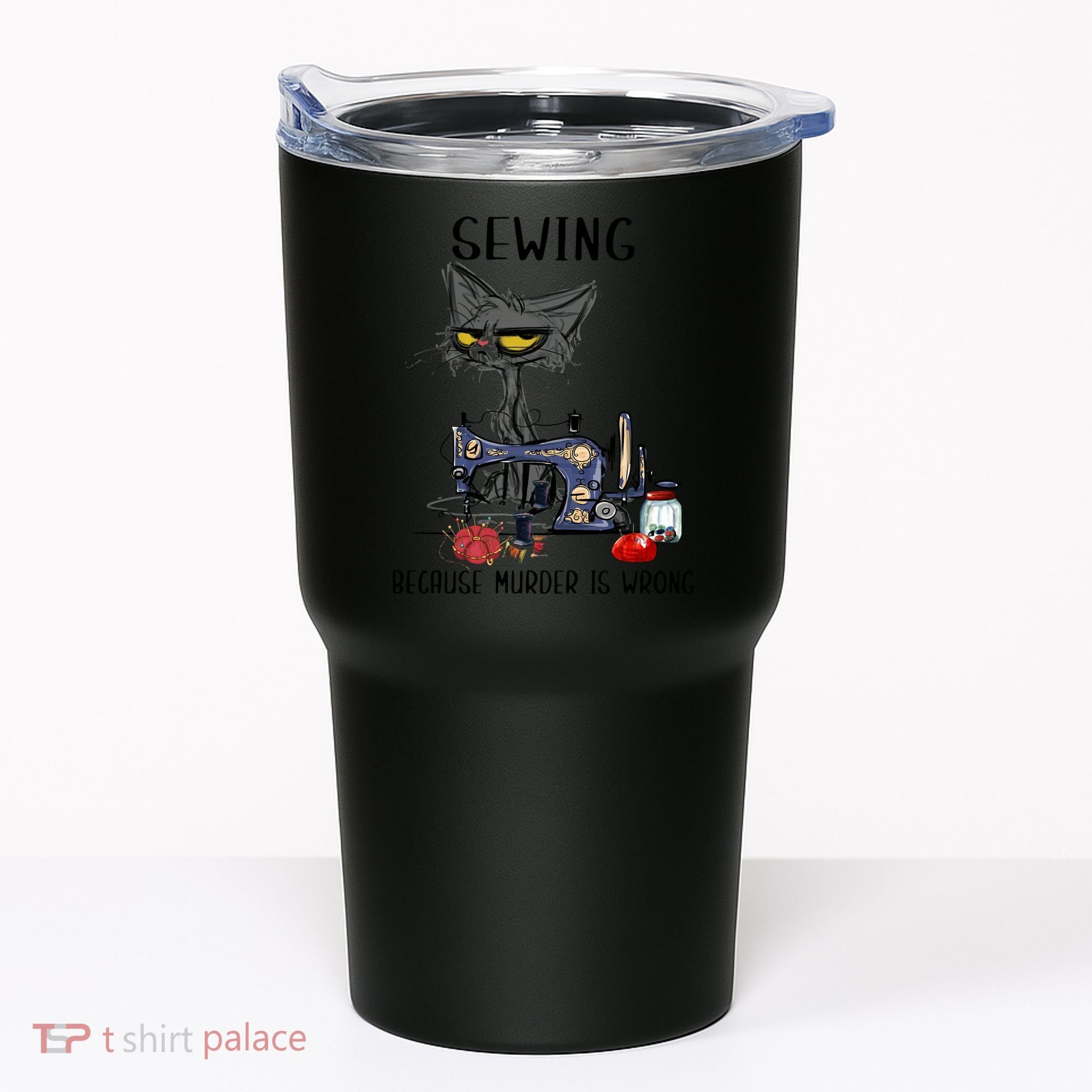 Sewing Because Murder Is Wrong Funny Cat Tumbler