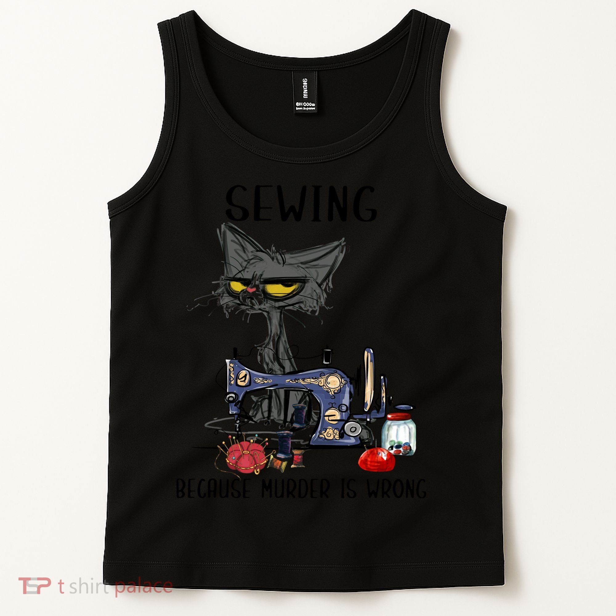 Sewing Because Murder Is Wrong Funny Cat Tank Top