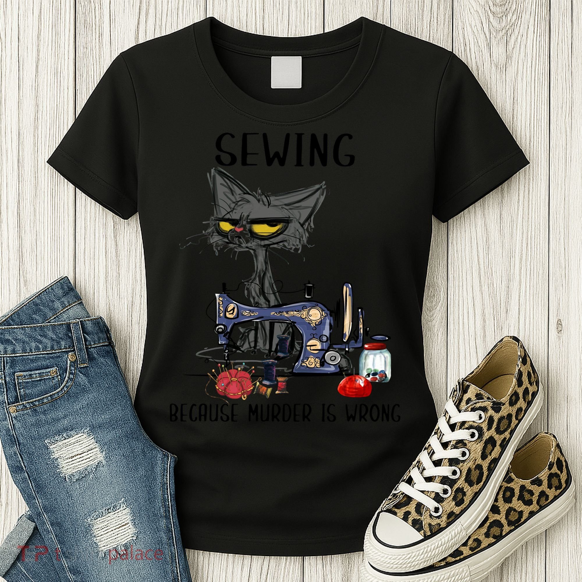 Sewing Because Murder Is Wrong Funny Cat Women's T-Shirt