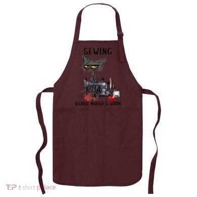 Sewing Because Murder Is Wrong Funny Cat Apron