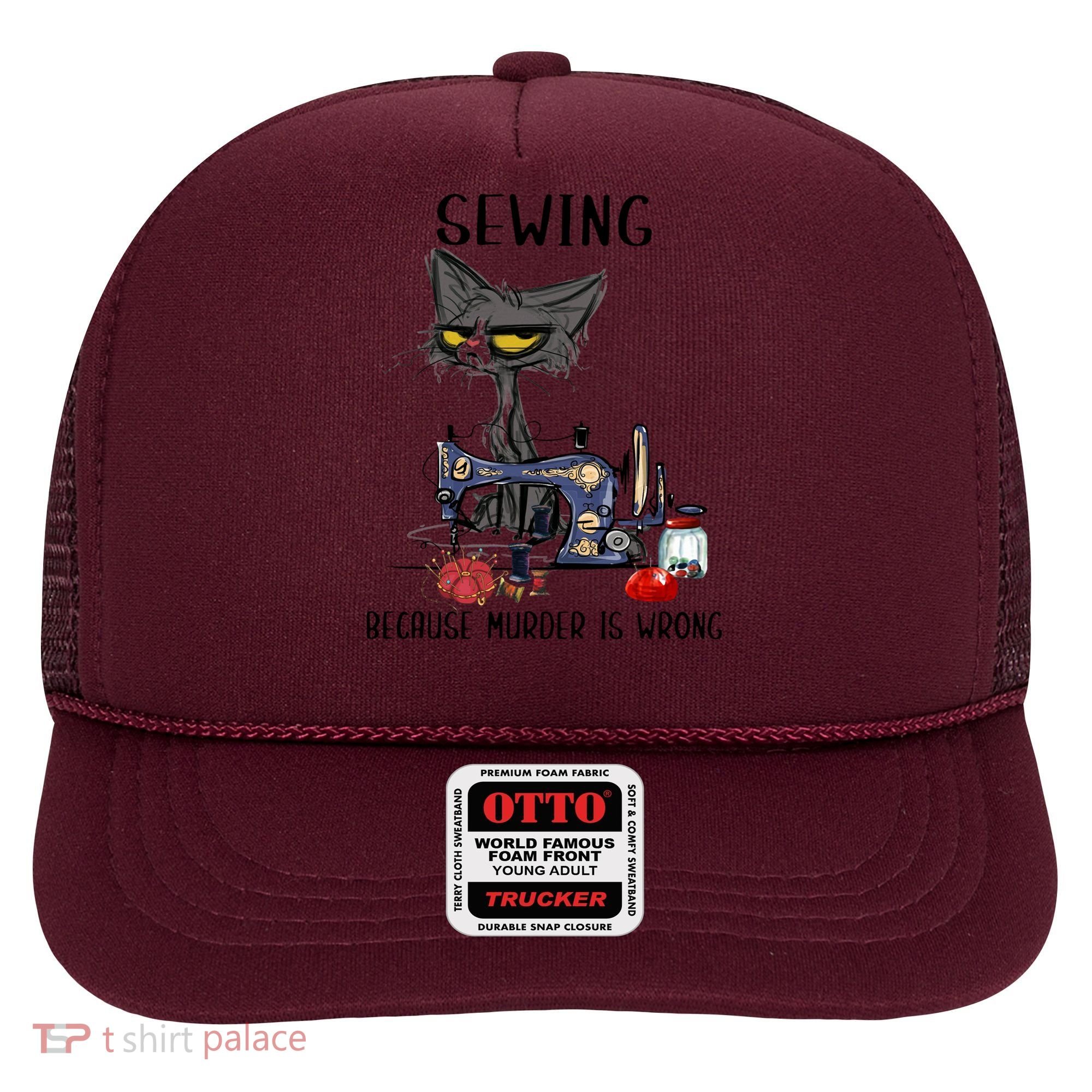 Sewing Because Murder Is Wrong Funny Cat Hat