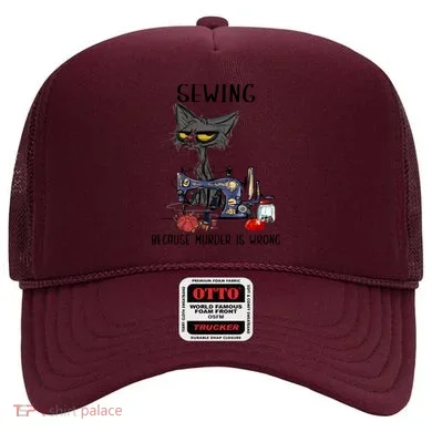 Sewing Because Murder Is Wrong Funny Cat Hat