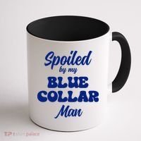 Spoiled By My Blue Collar Man Coffee Mug thumb 1