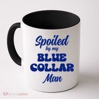 Spoiled By My Blue Collar Man Coffee Mug thumb 0
