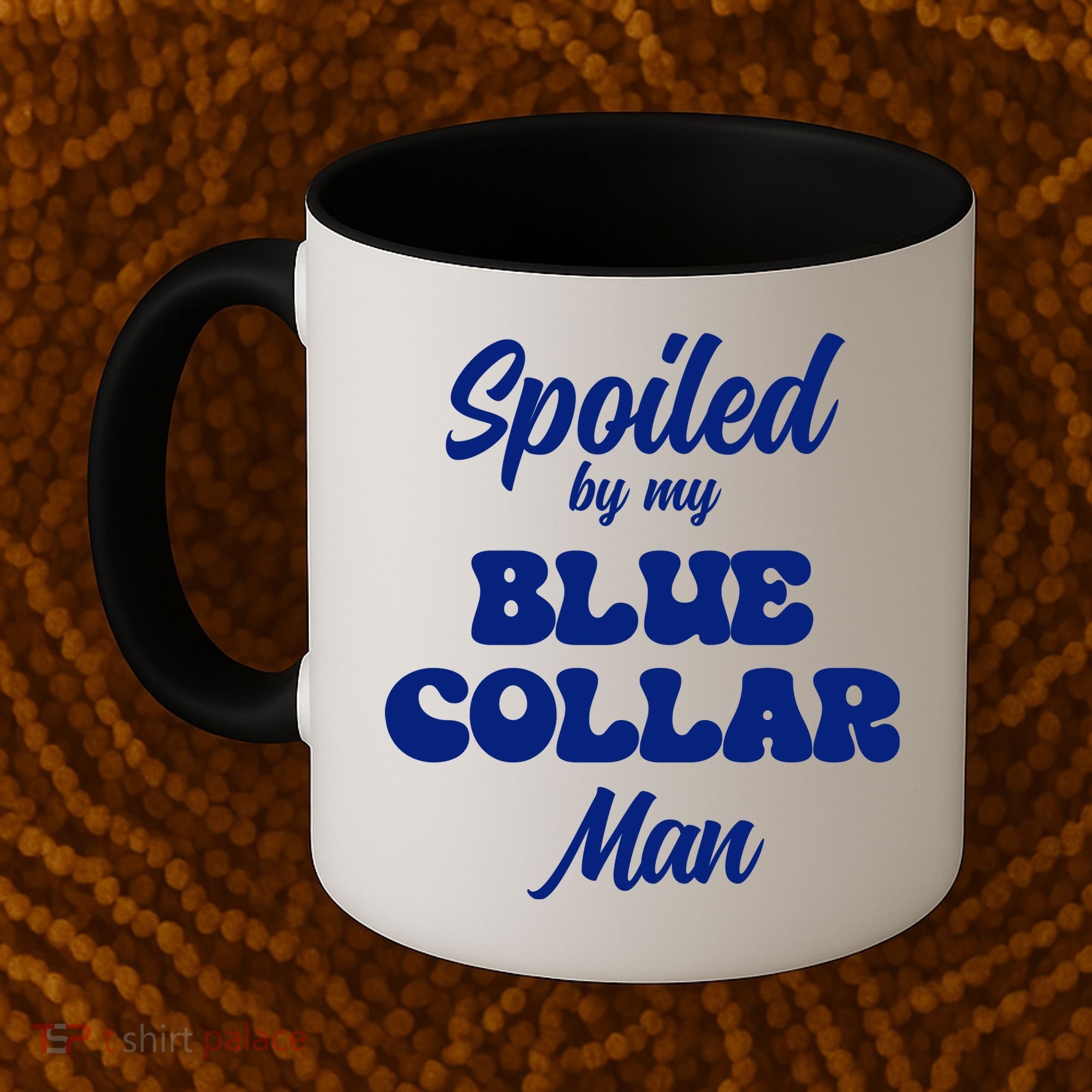 Spoiled By My Blue Collar Man Coffee Mug