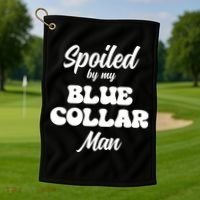 Spoiled By My Blue Collar Man Golf Towel thumb 1