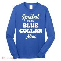 Spoiled By My Blue Collar Man Long Sleeve Shirt thumb 0