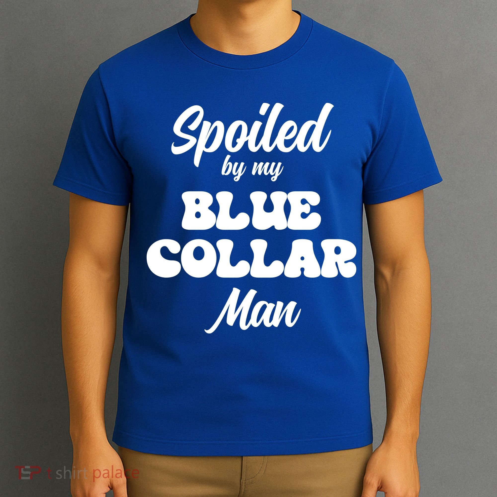 Spoiled By My Blue Collar Man T-Shirt