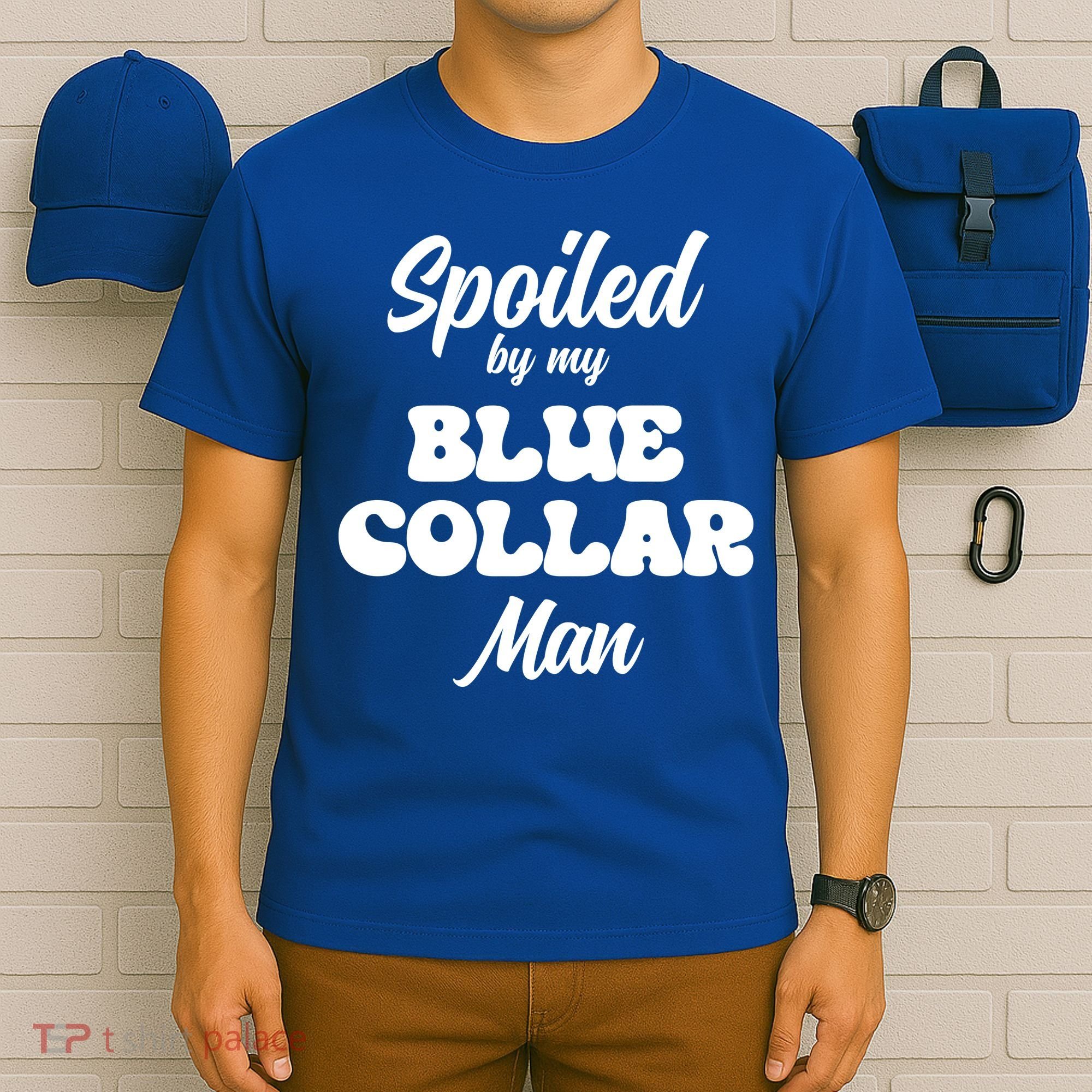 Spoiled By My Blue Collar Man T-Shirt