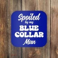 Spoiled By My Blue Collar Man Coaster thumb 0