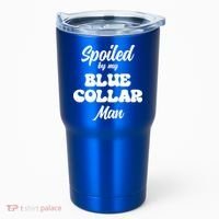 Spoiled By My Blue Collar Man Tumbler thumb 0