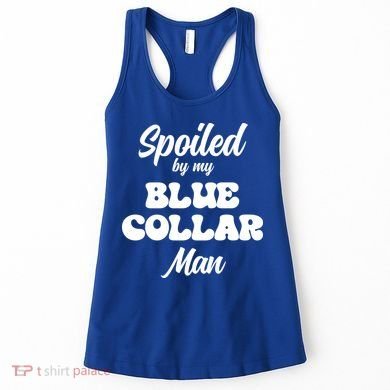 Spoiled By My Blue Collar Man Women's Tank Top