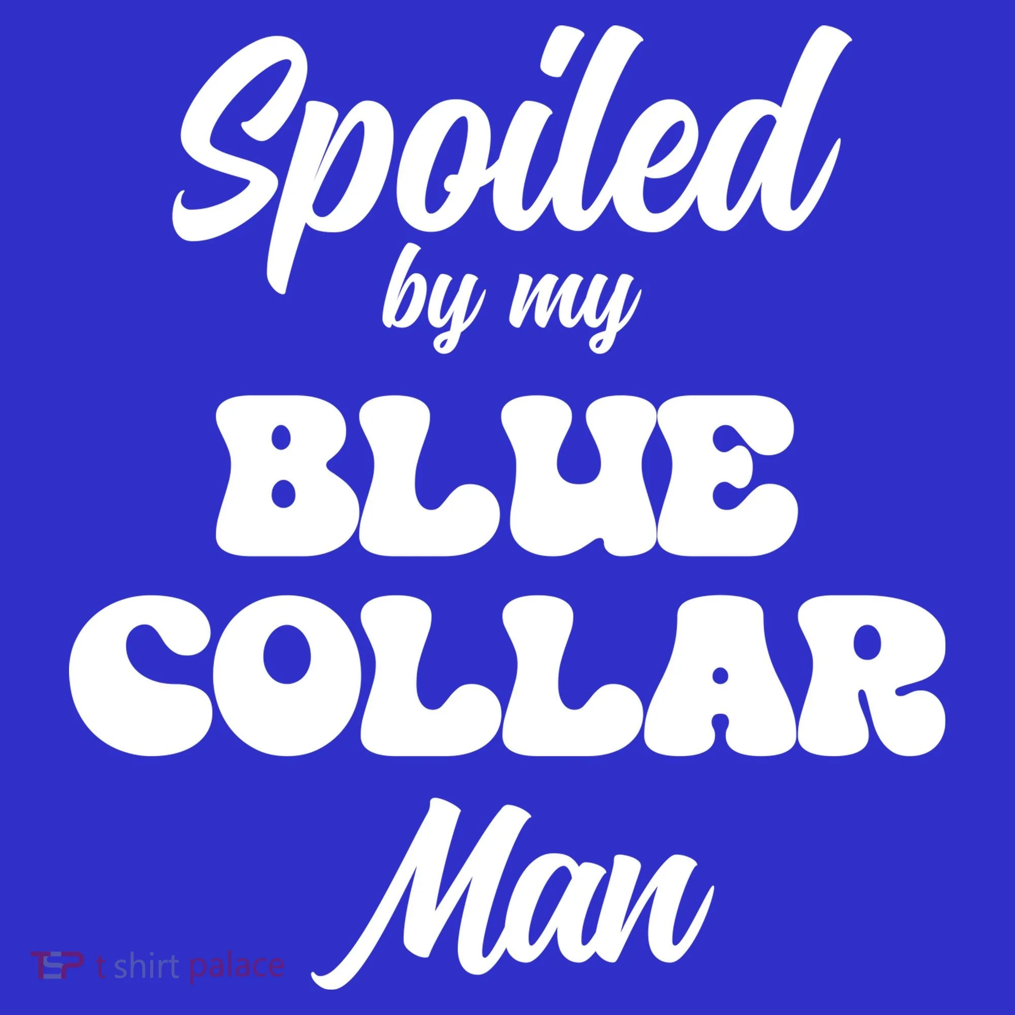 Spoiled By My Blue Collar Man Women's Tank Top