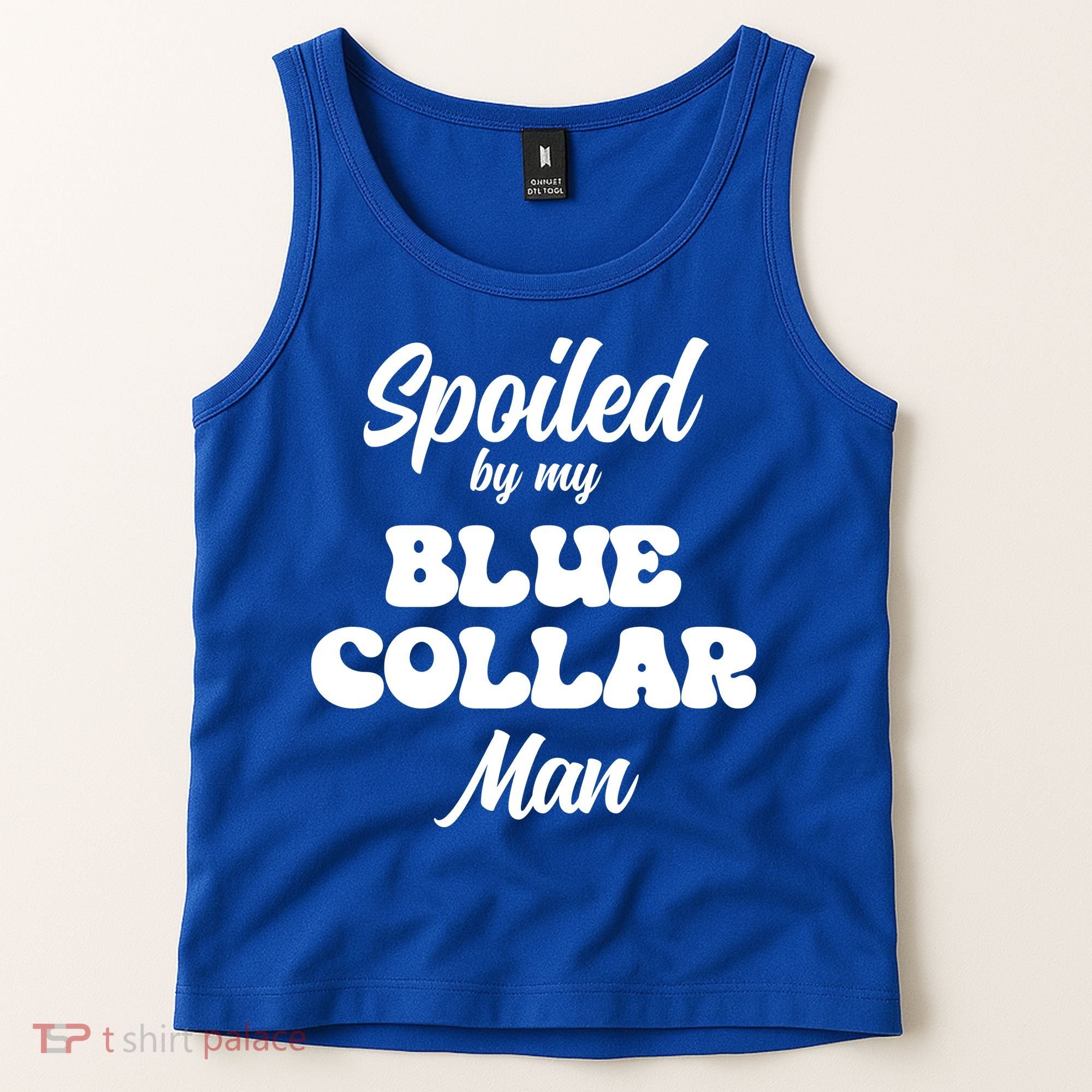 Spoiled By My Blue Collar Man Tank Top