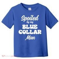 Spoiled By My Blue Collar Man Toddler T-Shirt thumb 0