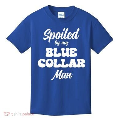 Spoiled By My Blue Collar Man Kids T-Shirt