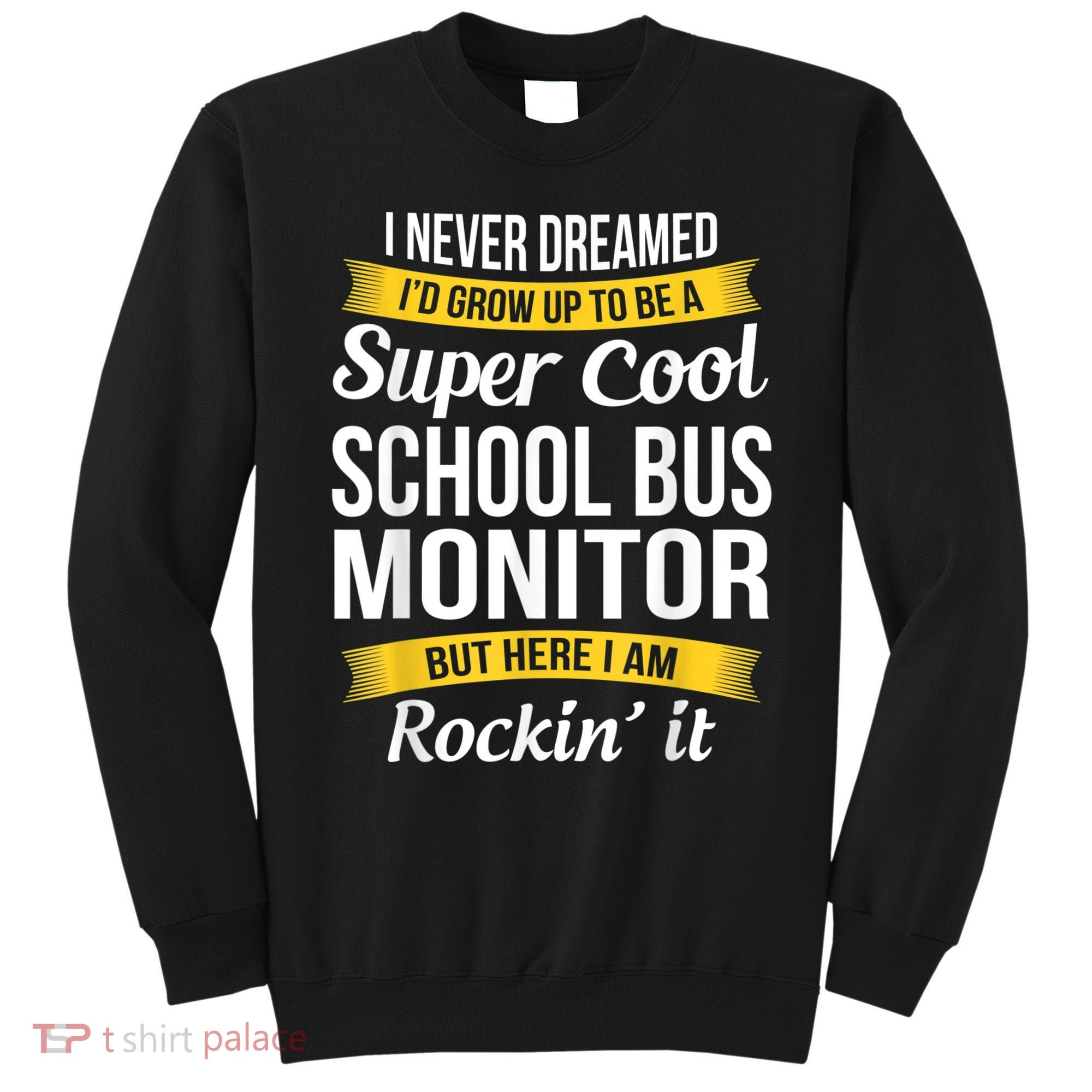 School Bus Monitor T Funny Sweatshirt