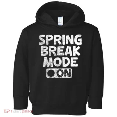 Spring Break Mode On Toddler Hoodie